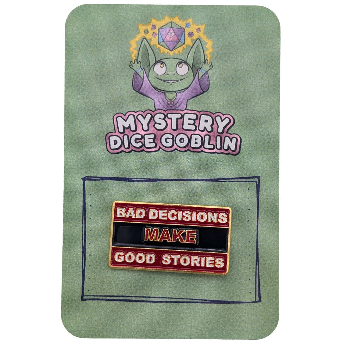 Bad Decisions Make Good Stories RPG Pin