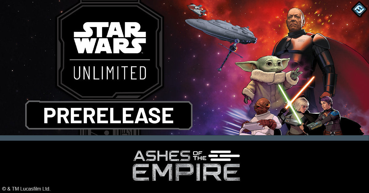Star Wars Unlimited Ashes of the Empire Prerelease Event