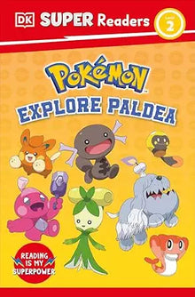 DK Super Readers Level 2 Pokémon: Explore Paldea