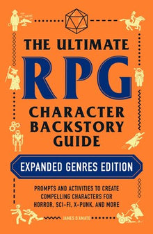 The Ultimate RPG Character Backstory Guide Expanded Genres Edition