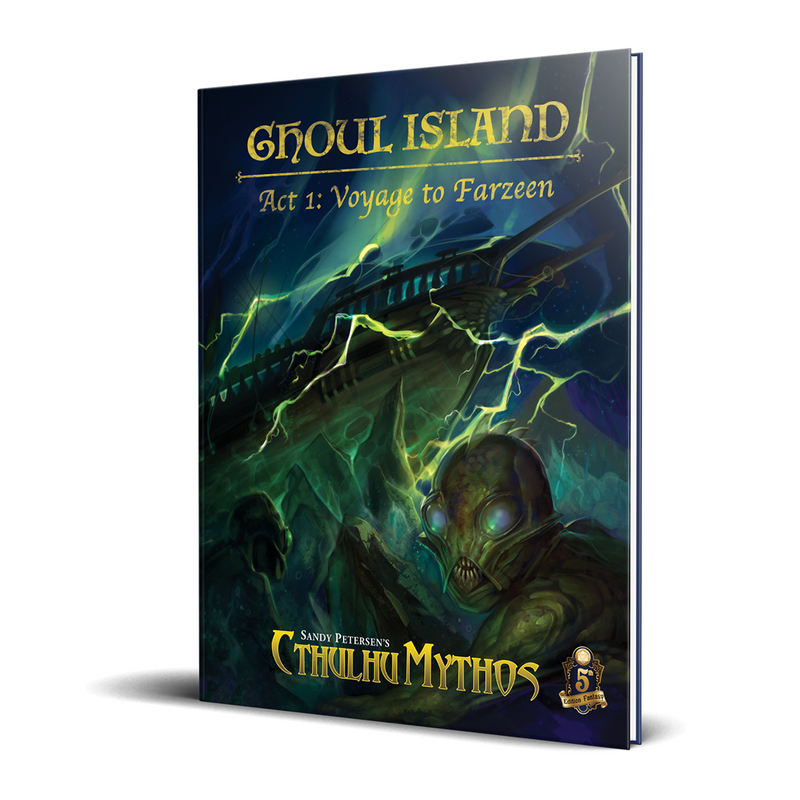 Sandy Peterson's Cthulhu Mythos Ghoul Island Act 1: Voyage to Farzeen